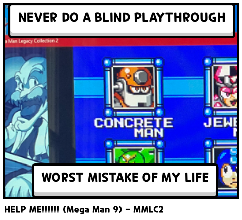 HELP ME!!!!!! (Mega Man 9) - MMLC2