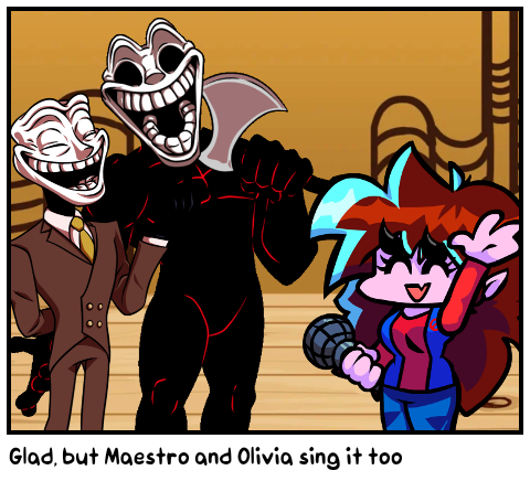 Glad, but Maestro and Olivia sing it too