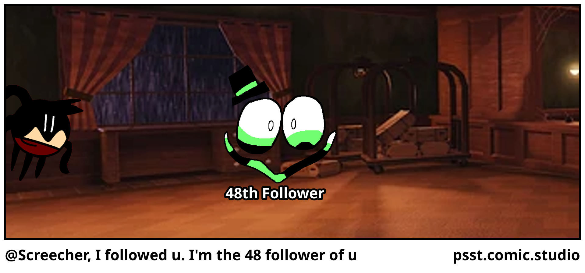 @Screecher, I followed u. I'm the 48 follower of u