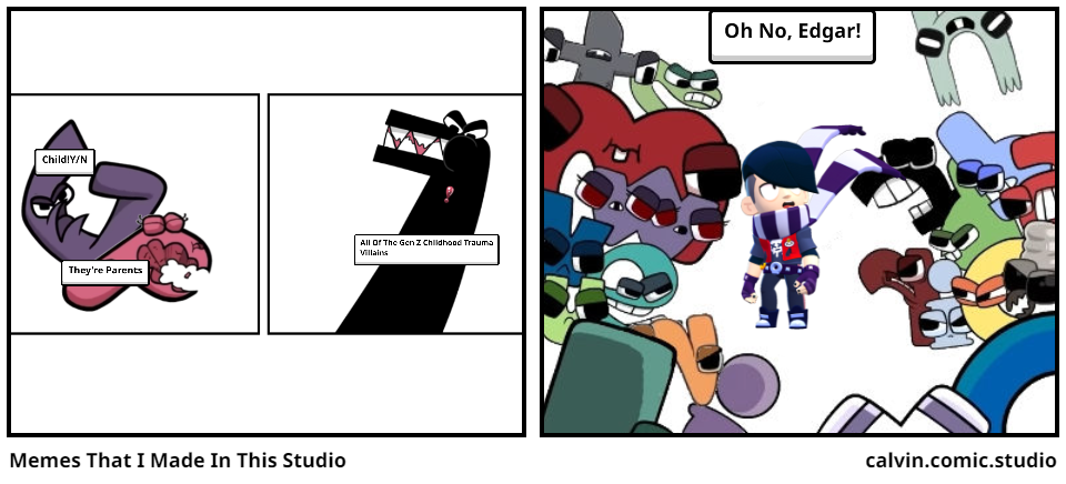 Memes That I Made In This Studio