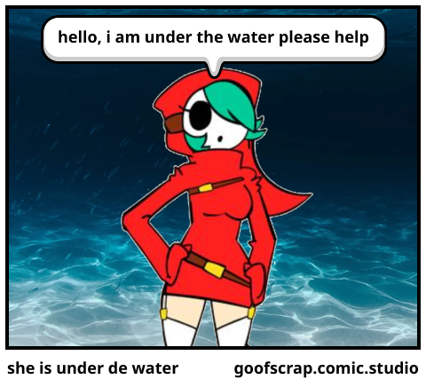 she is under de water