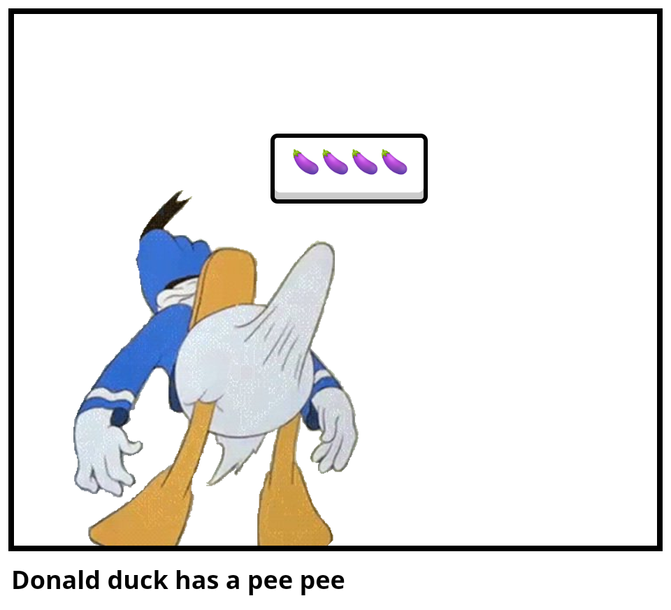 Donald duck has a pee pee