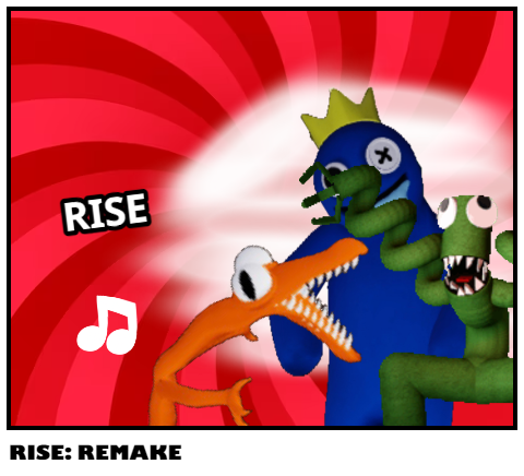 Rise: REMAKE