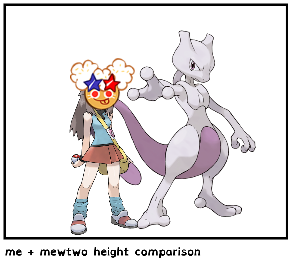 me + mewtwo height comparison