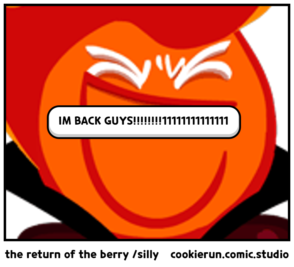 the return of the berry /silly