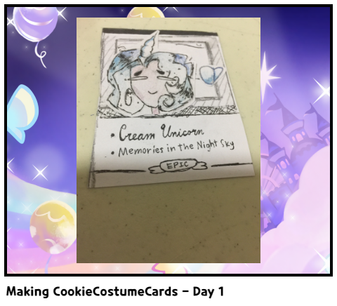 Making CookieCostumeCards - Day 1